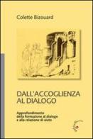 Dall'accoglienza al dialogo di Colette Bizouard edito da Gabrielli Editori