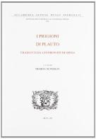 I prigioni di Plauto tradotti da l'Intronati di Siena edito da Accademia Degli Intronati