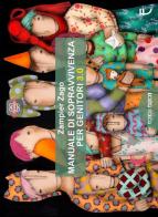 Manuale di sopravvivenza per genitori 3.0. Avanzato di Zampier Zago edito da Echos Edizioni
