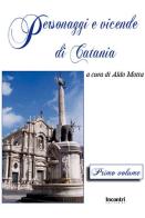 Personaggi e vicende di Catania edito da Incontri Edizioni