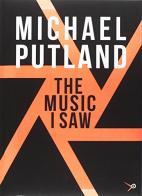The music I saw (la musica che ho visto) di Michael Putland edito da Lullabit
