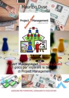Project Management Business Game. Il gioco per imparare le tecniche di project management di Maurizio Duse edito da Youcanprint