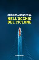 Nell'occhio del ciclone di Carlotta Bonsegna edito da Porto Seguro