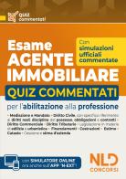 Esame agente immobiliare 2026. Quiz commentati per l'abilitazione alla professione. Nuova ediz. Con espansione online edito da Nld Concorsi