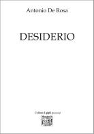 Desiderio di Antonio De Rosa edito da Montedit