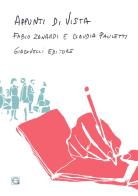 Appunti di vista di Fabio Zanardi, Claudia Pauletti edito da Giacovelli Editore