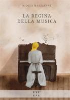 La regina della musica di Nicola Mazzacane edito da De Tomi Editore