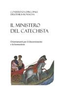 Il ministero del catechista. Orientamenti per il discernimento e la formazione di Conferenza episcopale italiana edito da Edizioni delle Grazie