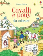 Cavalli e pony da colorare. Ediz. illustrata di Jessica Greenwell, Rebecca Finn edito da Usborne