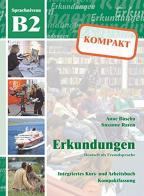 Erkundungen Deutsch als Fremdsprache Kompakt. B2. Per le Scuole superiri di Anne Buscha edito da Schubert Verlag Lipsia