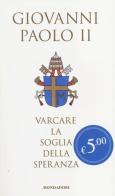 Varcare la soglia della speranza di Giovanni Paolo II, Vittorio Messori edito da Mondadori