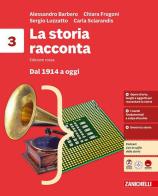 La storia racconta. Idee per imparare. Per la Scuola media vol. 3 di Alessandro Barbero, Chiara Frugoni, Sergio Luzzatto edito da Zanichelli