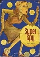 Super spy di Matt Kindt edito da Rizzoli Lizard