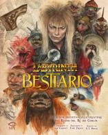 Jim Henson's Labyrinth Bestiario. La guida definitiva alle creature del regno del Re dei goblin di Jim Henson, S. T. Bende edito da Edizioni NPE