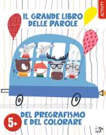 Il grande libro delle parole del pregrafismo e del colorare. Ediz. a colori edito da Pulce
