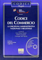 Codice del commercio. Con CD-ROM di Giuseppe Dell'Aquila, Federica Fraisopi, Enzo Maria Tripodi edito da Maggioli Editore