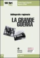 La grande guerra di Fabio Degli Esposti, Marco Cioffi edito da Unicopli