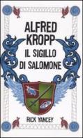 Alfred Kropp. Il sigillo di Salomone di Rick Yancey edito da Fabbri