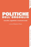 Politiche dell'orgoglio. Sessualità, soggettività e movimenti sociali edito da Edizioni ETS