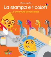 La stampa e i colori. Le avventure di gocciolina di Raffaele Angelillo edito da Tecniche Nuove