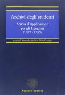 Archivi degli studenti. Scuola d'applicazione per gli ingegneri (1877-1935) edito da CLUEB