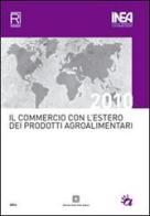 Il commercio con l'estero dei prodotti agroalimentari 2010 edito da Edizioni Scientifiche Italiane