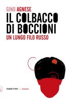 Il colbacco di Boccioni. Un lungo filo russo di Gino Agnese edito da Rubbettino