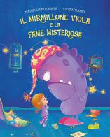 Il mirmillone viola e la fame misteriosa. Ediz. a colori di Massimiliano Guadagni, Federica Tanania edito da Pane e Sale