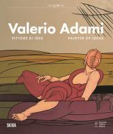 Valerio Adami. Pittore di idee-Painter of ideas. Ediz. illustrata di Marco Meneguzzo edito da Skira
