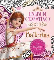 L' album creativo di Ballerina. Con adesivi. Ediz. a colori edito da Gribaudo