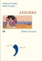 Azzurro. Conte, Celentano, un pomeriggio... di Fabio Canessa edito da Donzelli