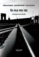 In fila per tre di Luca Ducceschi, Andrea Comina, Luca Pieralisi edito da Phasar Edizioni