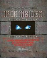Iron Maiden. L'ultima biografia del gruppo heavy metal più amato del mondo di Neil Daniels edito da Il Castello