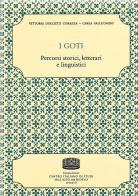 I goti. Percorsi storici, letterari e linguistici di Vittoria Dolcetti Corazza, Carla Falluomini edito da Fondazione CISAM