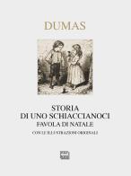 Storia di uno schiaccianoci. Favola di Natale di Alexandre Dumas edito da Interlinea