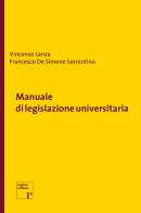 Manuale di legislazione universitaria di Vincenzo Lanza, Francesco De Simone Sorrentino edito da Rogiosi