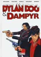 Dylan Dog & Dampyr di Roberto Recchioni, Giulio Antonio Gualtieri, Mauro Boselli edito da Sergio Bonelli Editore