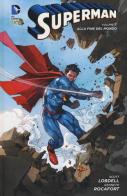 Alla fine del mondo. Superman vol.3 di Scott Lobdell, Kenneth Rocafort edito da Lion