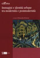 Immagini e identità urbane tra modernità e postmodernità edito da Artemide