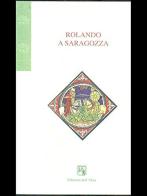Rolando a Saragozza edito da Edizioni dell'Orso