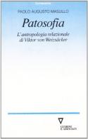 Patosofia. L'antropologia relazionale di Viktor von Weizsäcker di Paolo A. Masullo edito da Guerini e Associati