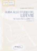 Guida allo studio del Lefevre. Metodo per clarinetto vol.1 di Fabio Battistelli edito da Progetti Sonori