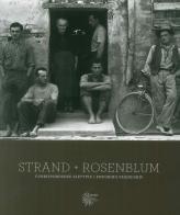 Strand, Rosenblum. Corrispondenze/enduring friendship di Paul Strand, Walter Rosenblum edito da Admira