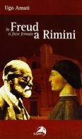 Se Freud si fosse fermato a Rimini di Ugo Amati edito da Alpes Italia