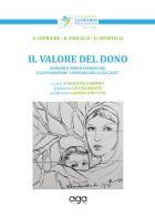 Il valore del dono. Domenico Mario Logroscino e la Fondazione «Leopardi nella sua Luce» di S. Lopriore, R. Paolillo, D. Sportelli edito da AGA Editrice