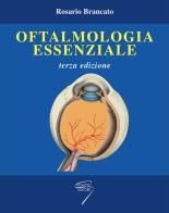 Oftalmologia essenziale di Rosario Brancato edito da Poletto Editore