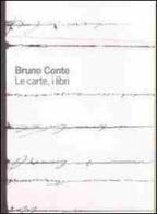 Bruno Conte. Le carte, i libri di Giuseppe Appella edito da Mart