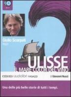 Ulisse. Il mare color del vino letto da Giulio Scarpati. Audiolibro. 3 CD Audio di Giovanni Nucci edito da Emons Edizioni