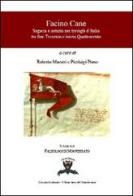 Facino Cane. Sagacia e astuzia nei travagli d'Italia tra fine Trecento e inizio Quattrocento di Roberto Maestri, Pierluigi Piano edito da I Marchesi del Monferrato