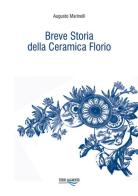 Breve storia della ceramica Florio di Augusto Marinelli edito da Torri del Vento Edizioni di Terra di Vento